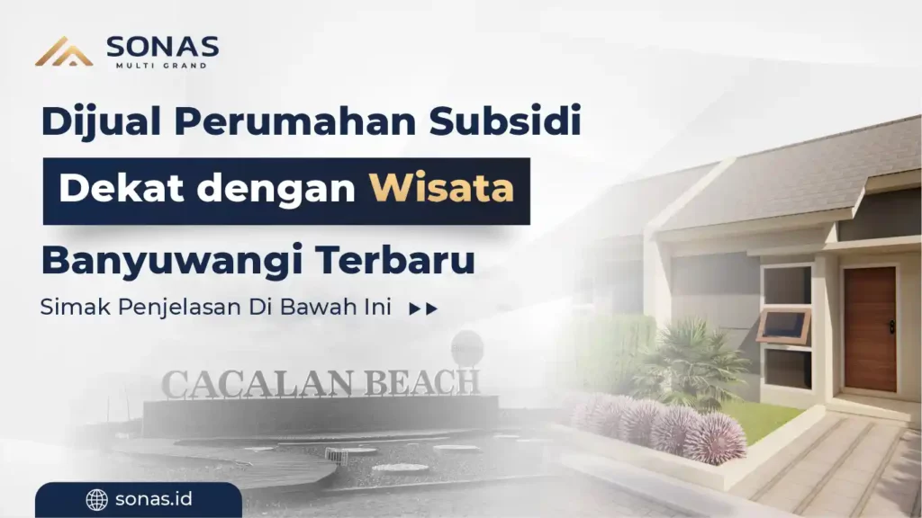 Dijual Perumahan Subsidi Dekat dengan Wisata Banyuwangi Terbaru