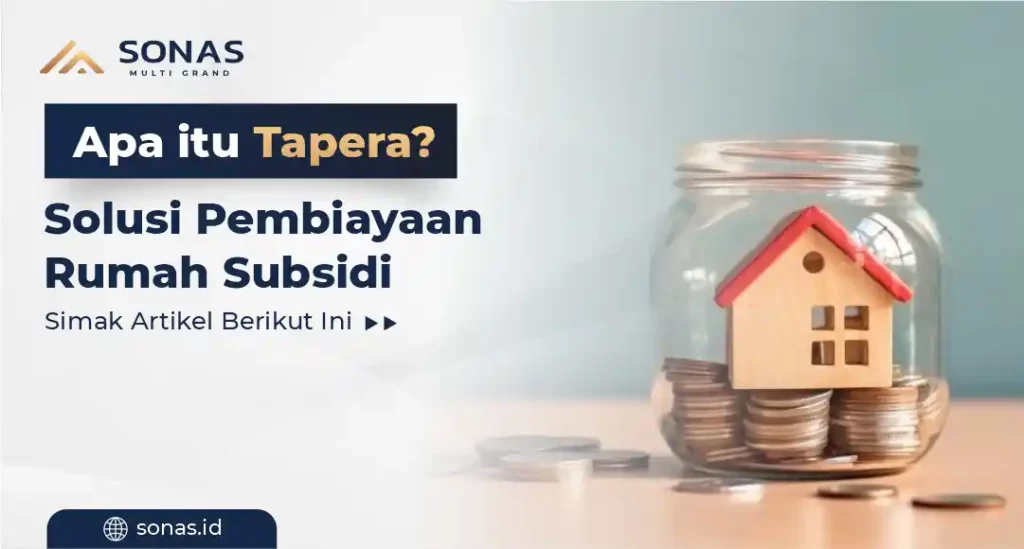 Apa Itu Tapera Solusi Pembiayaan Rumah Subsidi