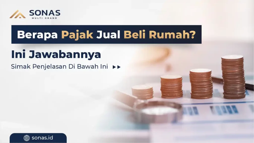 Berapa Pajak Jual Beli Rumah Ini Jawabannya