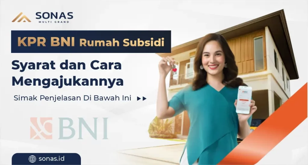 KPR BNI Rumah Subsidi, Syarat dan Cara Mengajukannya