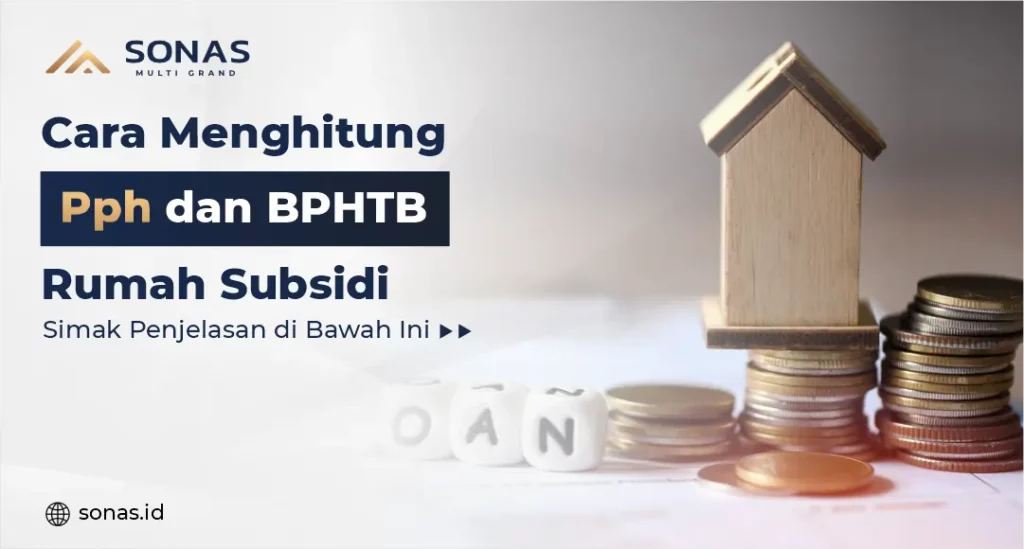 Cara Menghitung PPh dan BPHTB Rumah Subsidi