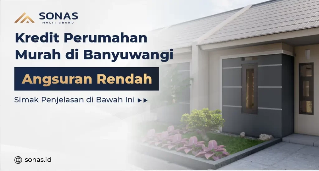 Kredit Perumahan Murah Banyuwangi, Angsuran Rendah