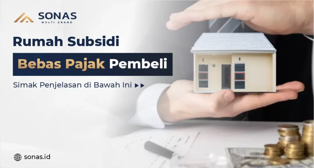 Rumah Subsidi Bebas Pajak Pembeli