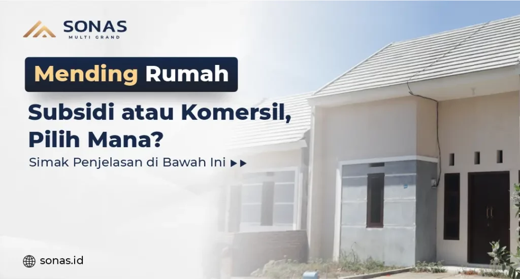 Mending Rumah Subsidi atau Komersil, Pilih Mana
