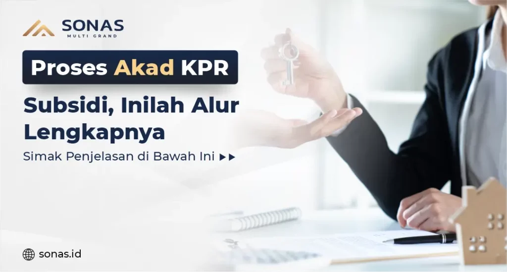 Proses Akad KPR Subsidi, Inilah Alur Lengkapnya