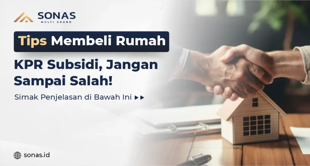 Tips Membeli Rumah KPR Subsidi, Jangan Sampai Salah!