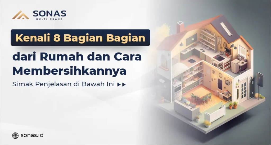 Bagian Bagian dari Rumah dan Cara Membersihkannya