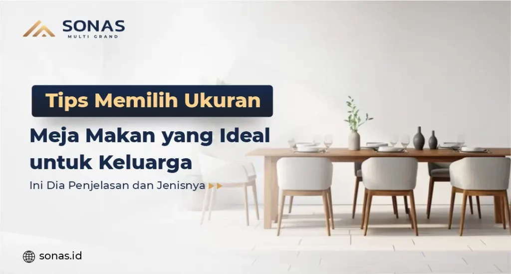 Tips Memilih Ukuran Meja Makan yang Ideal untuk Keluarga
