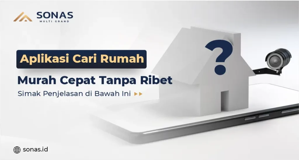 Top 6 Aplikasi Cari Rumah Murah Cepat Tanpa Ribet