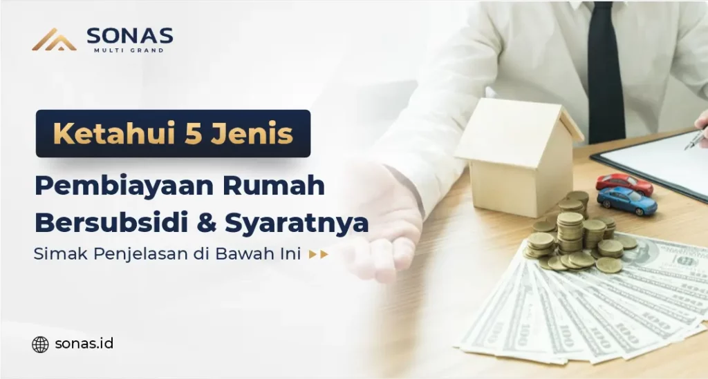 5 Jenis Pembiayaan Perumahan Subsidi