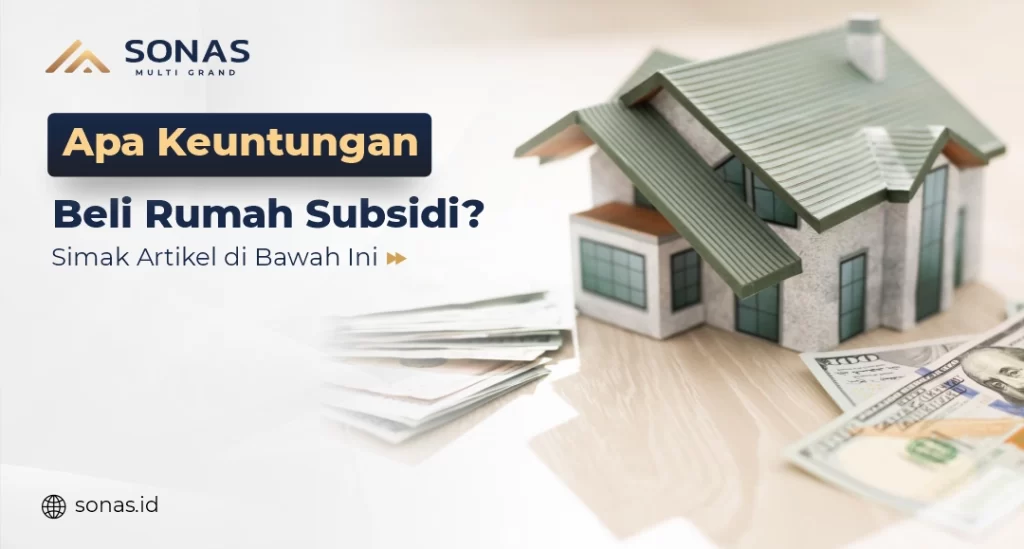 Keuntungan Rumah Subsidi