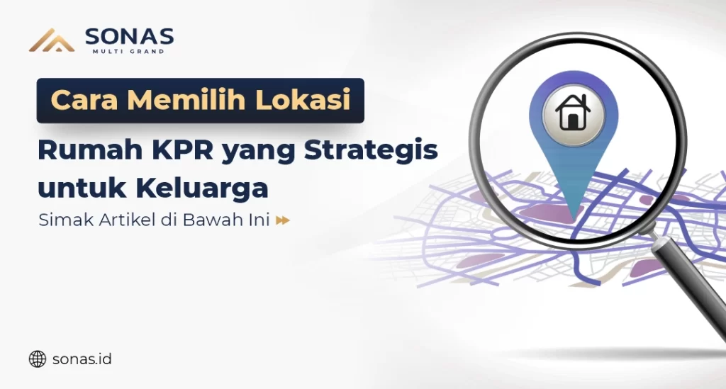 Cara Pilih Lokasi KPR