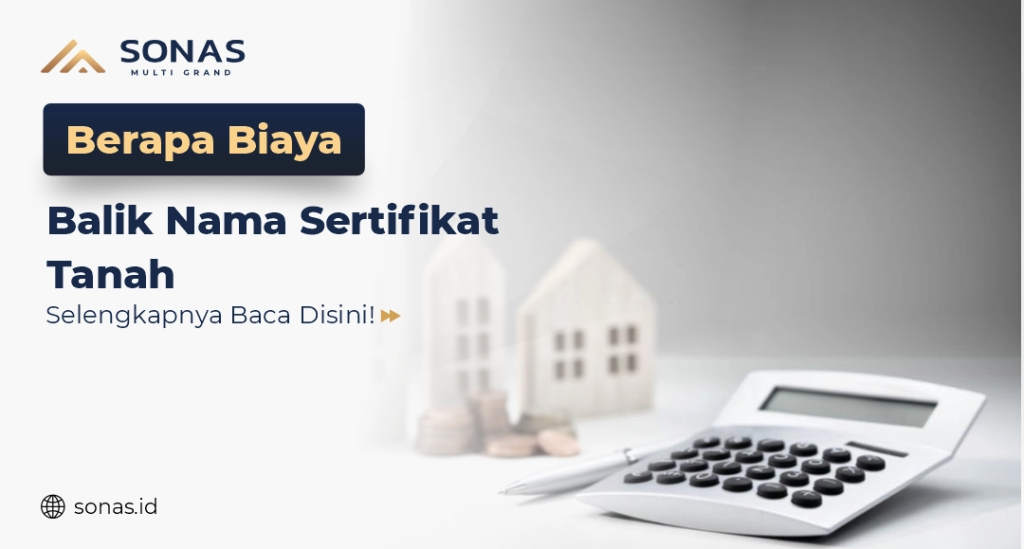 Berapa Biaya Balik Nama Sertifikat Tanah