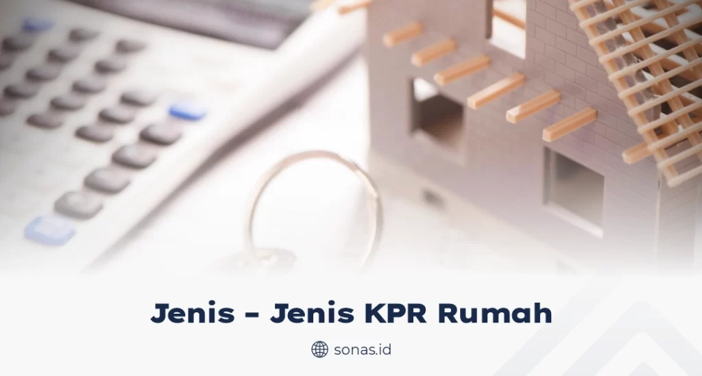 Jenis – Jenis Suku Bunga KPR
