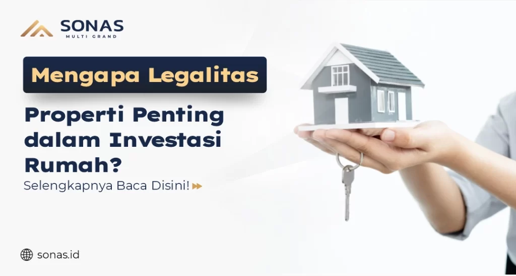Mengapa Legalitas Properti Penting dalam Investasi Rumah?