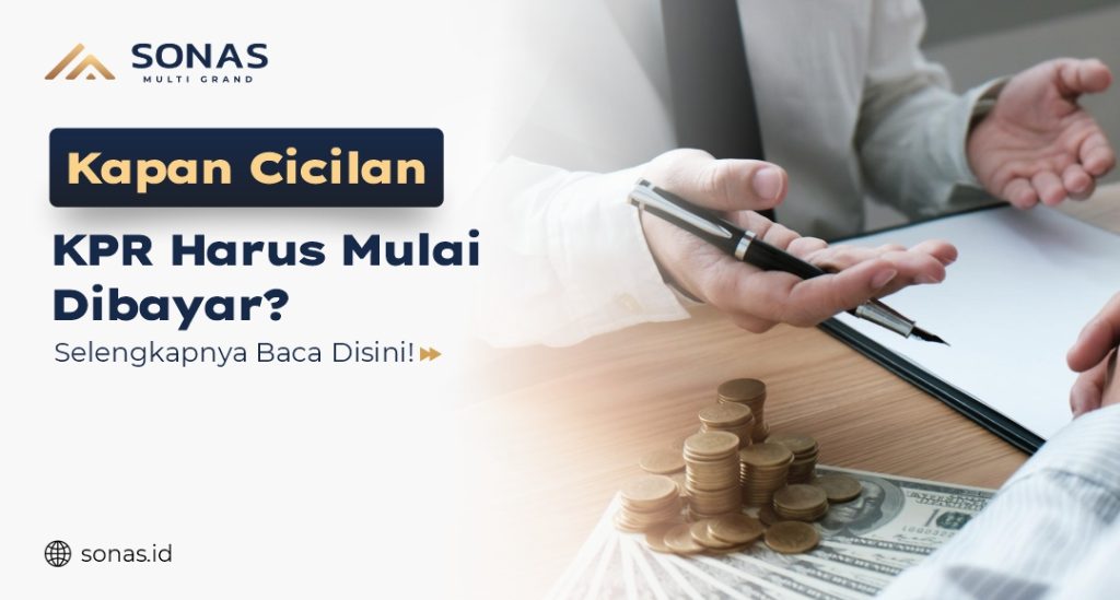 Kapan Cicilan KPR Harus Mulai Dibayar?
