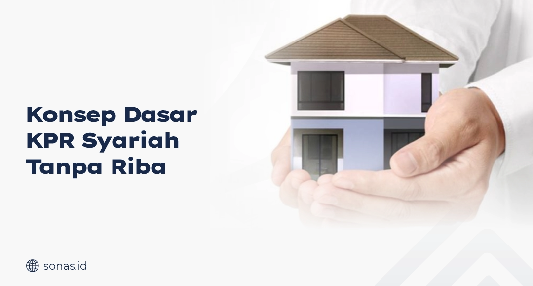 Konsep Dasar KPR Syariah Tanpa Riba