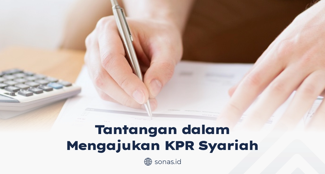 Tantangan dalam Mengajukan KPR Syariah