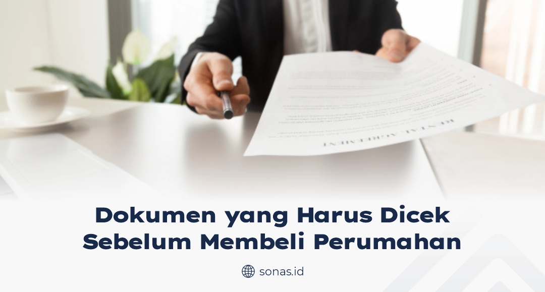 Dokumen yang Harus Dicek Sebelum Membeli Perumahan