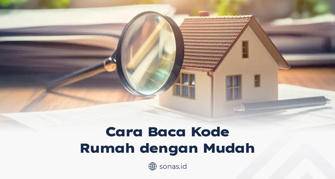 Cara Baca Kode Tipe Rumah dengan Mudah