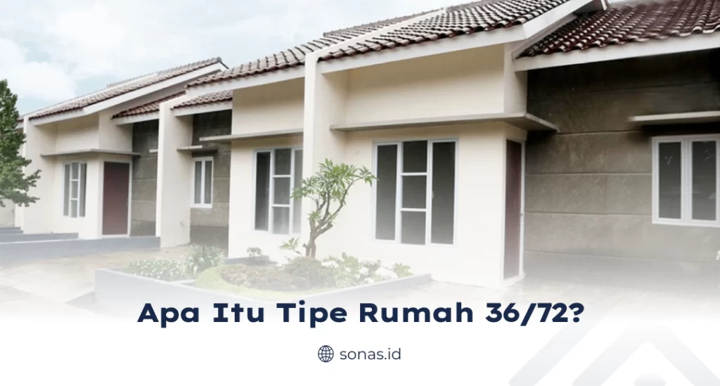 Apa Itu Tipe Rumah 36/72?