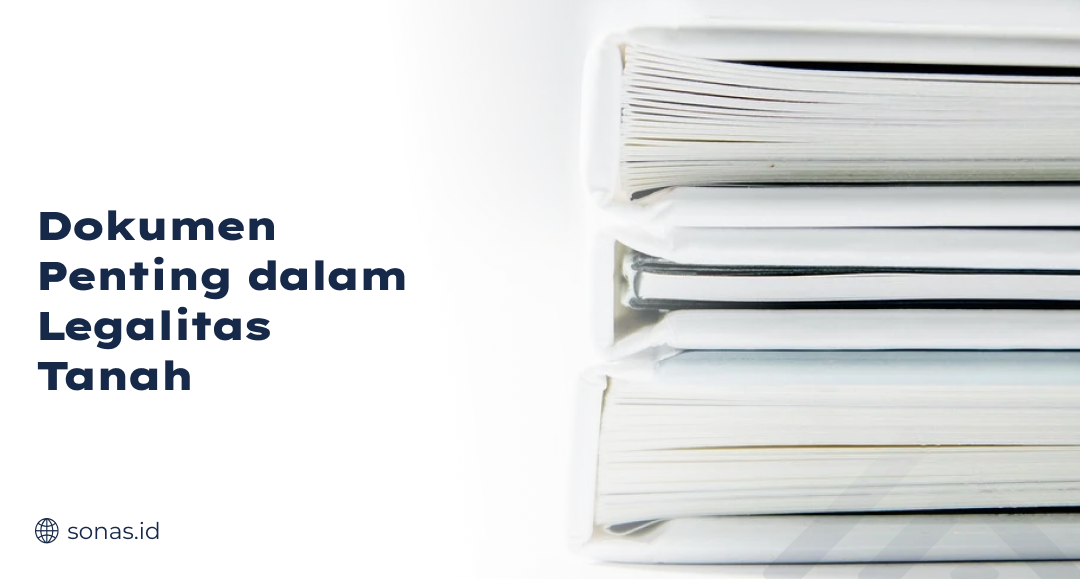 Dokumen Penting dalam Legalitas Tanah