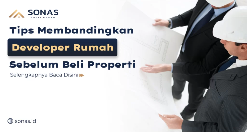 Tips Bandingkan Developer Rumah