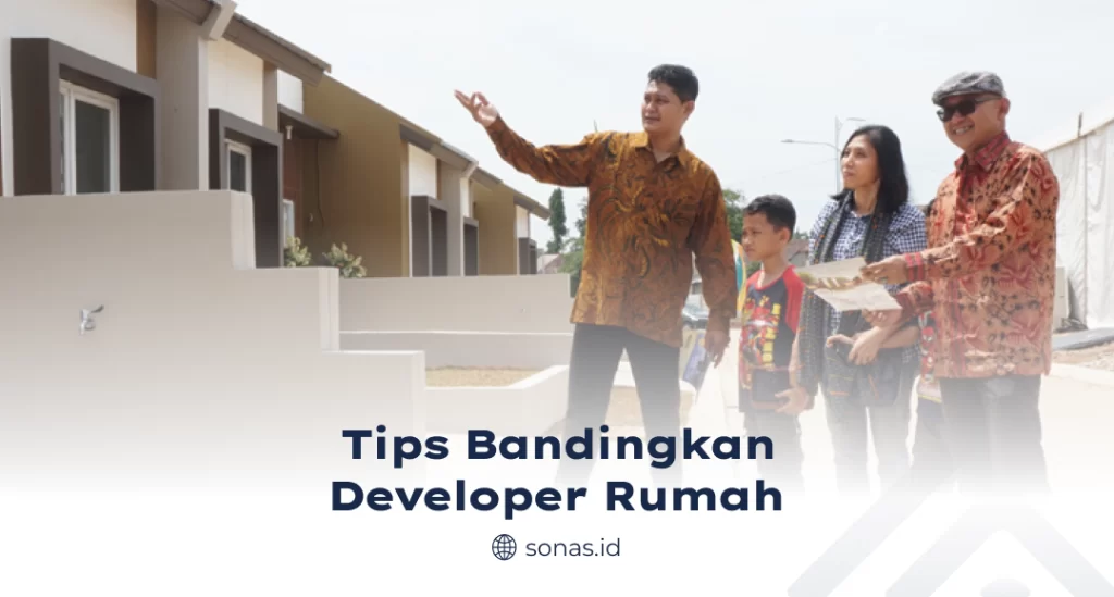 Tips Bandingkan Developer Rumah