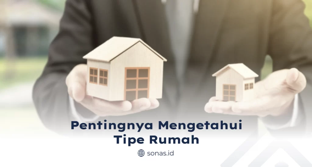 Pentingnya Mengetahui Tipe Rumah