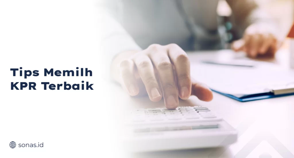 Tips Memilih KPR Terbaik