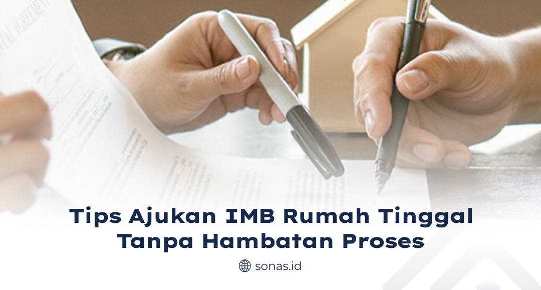 Tips Ajukan IMB Rumah Tinggal Tanpa Hambatan Proses