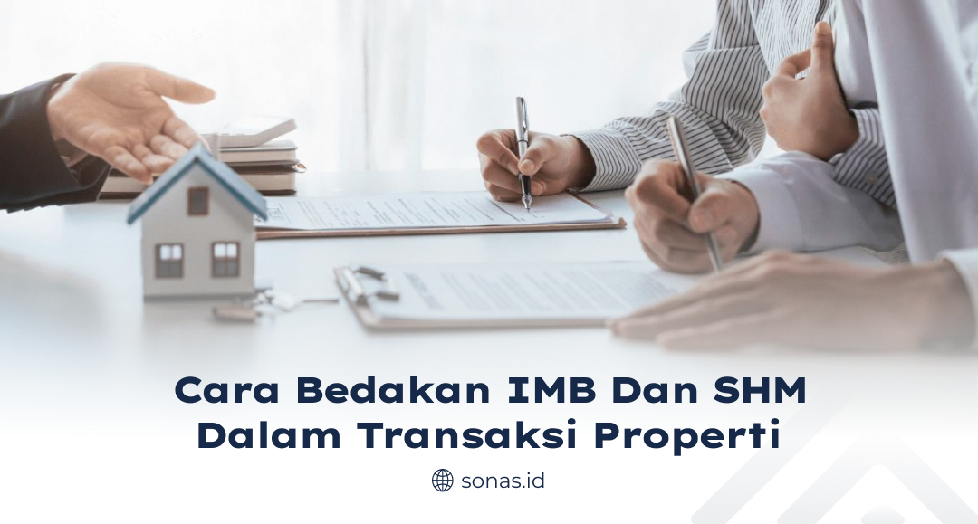 Cara Bedakan IMB dan SHM dalam Transaksi Properti