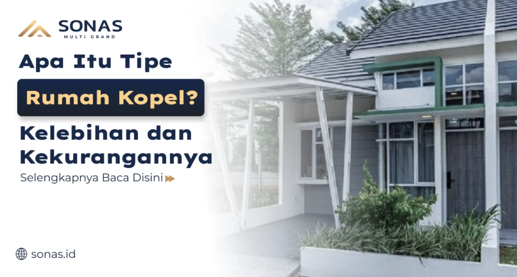 Apa Itu Tipe Rumah Kopel? Kelebihan dan Kekurangannya