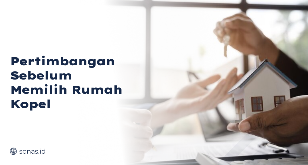 Pertimbangan Sebelum Memilih Rumah Kopel