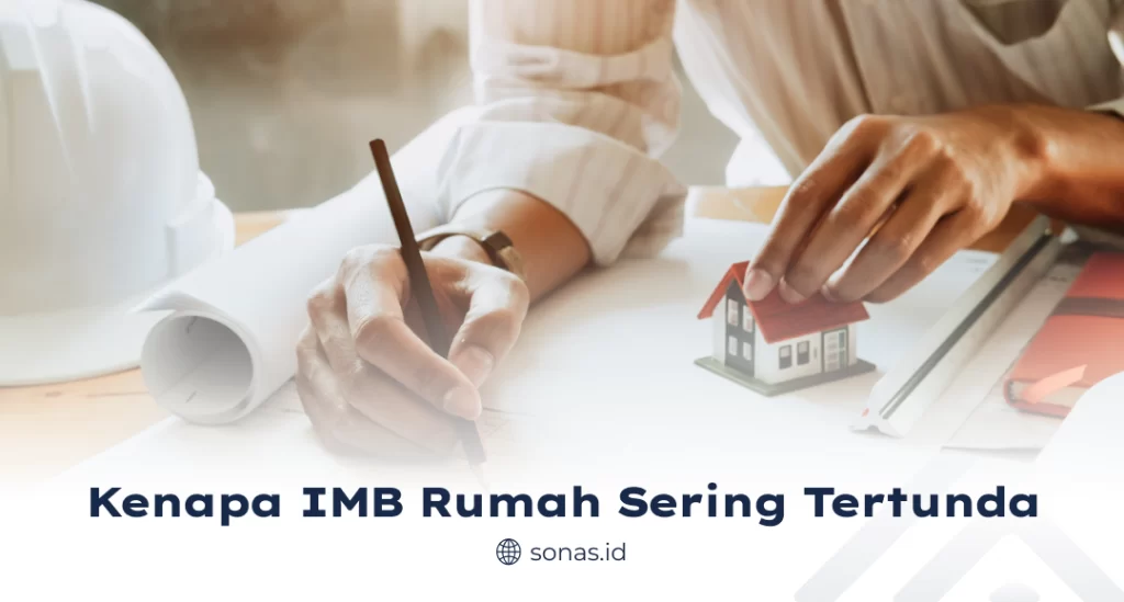 Kenapa IMB Rumah Sering Tertunda