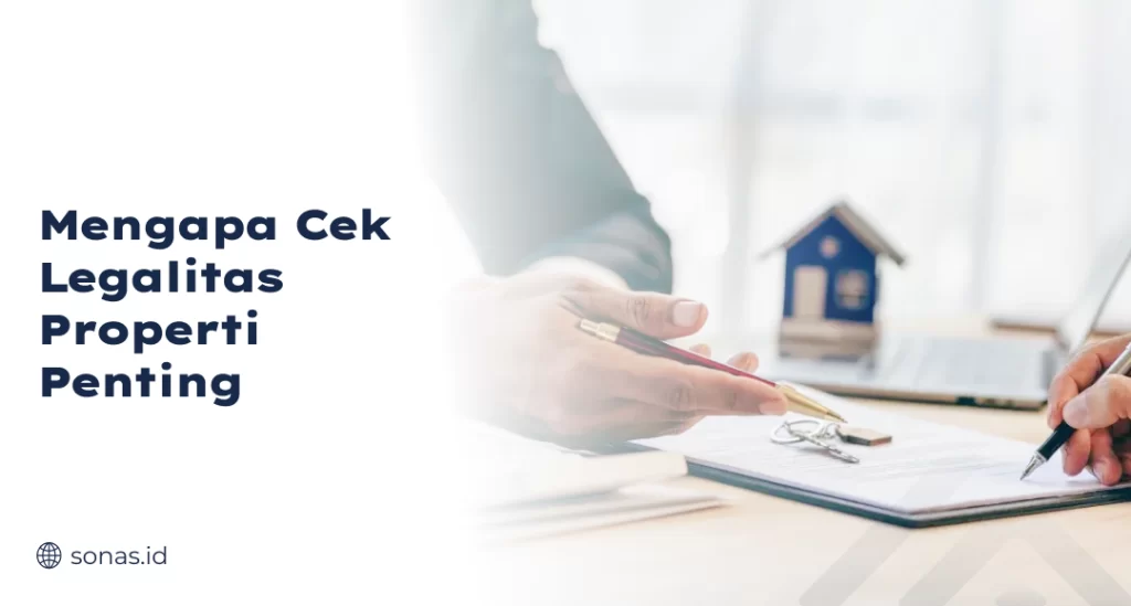 Mengapa Cek Legalitas Properti Penting