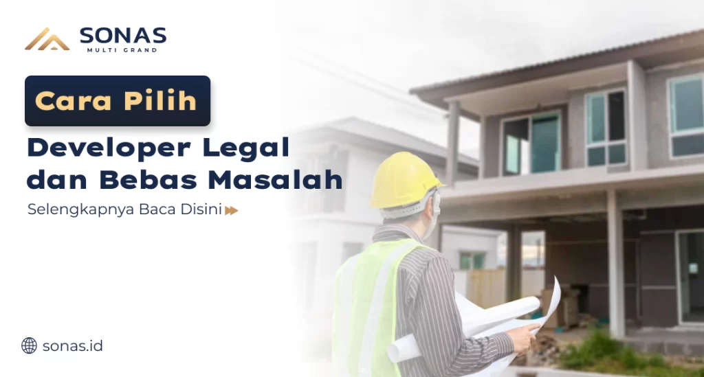Cara Pilih Developer Legal dan Bebas Masalah