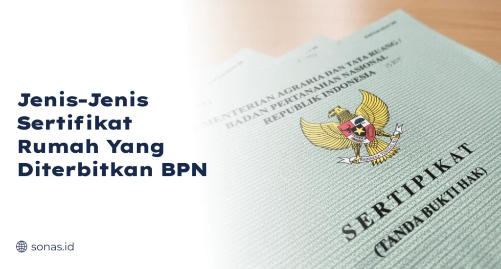 Jenis-Jenis Sertifikat Rumah Yang Diterbitkan BPN