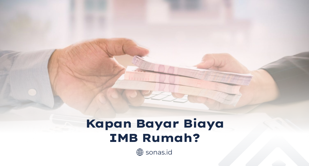 Kapan Bayar Biaya IMB Rumah?