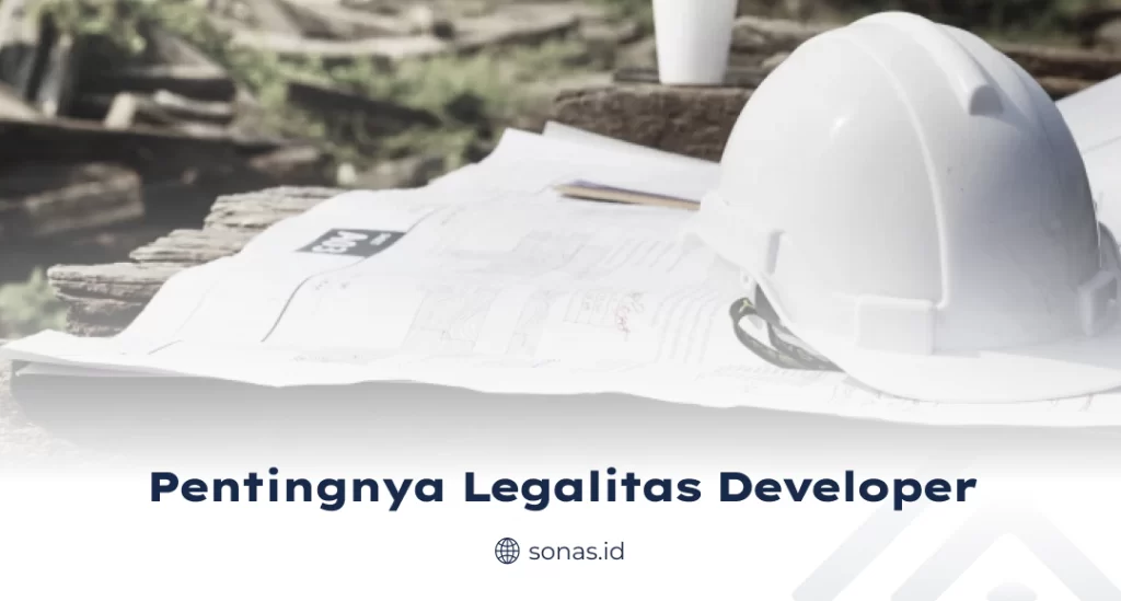 Pentingnya Legalitas Developer