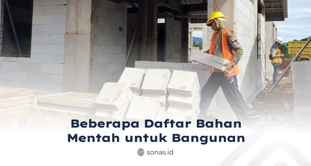 Beberapa Daftar Bahan Mentah untuk Bangunan