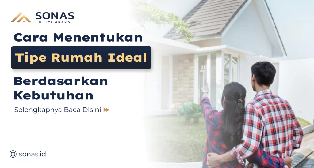 Cara Menentukan Tipe Rumah Ideal Berdasarkan Kebutuhan