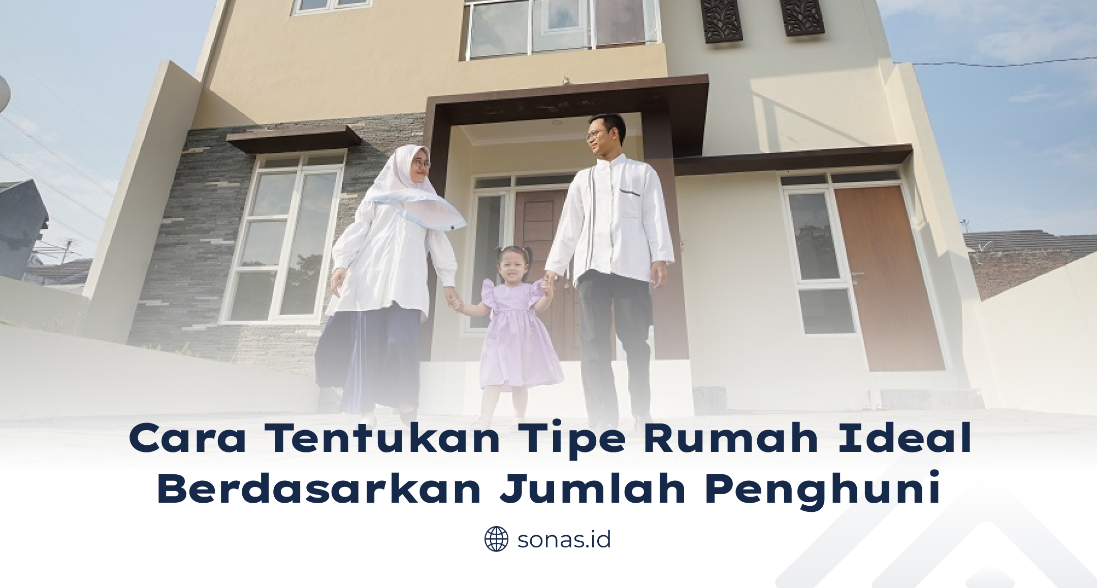 Cara Tentukan Tipe Rumah Ideal Berdasarkan Jumlah Penghuni
