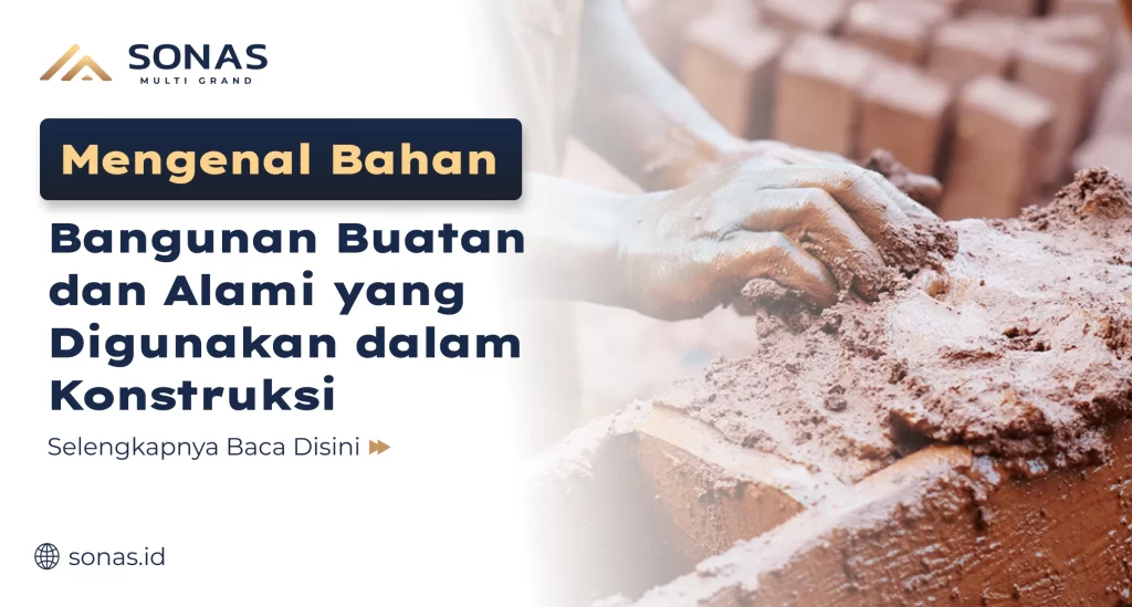 Mengenal Bahan Bangunan Buatan dan Alami yang Digunakan dalam Konstruksi