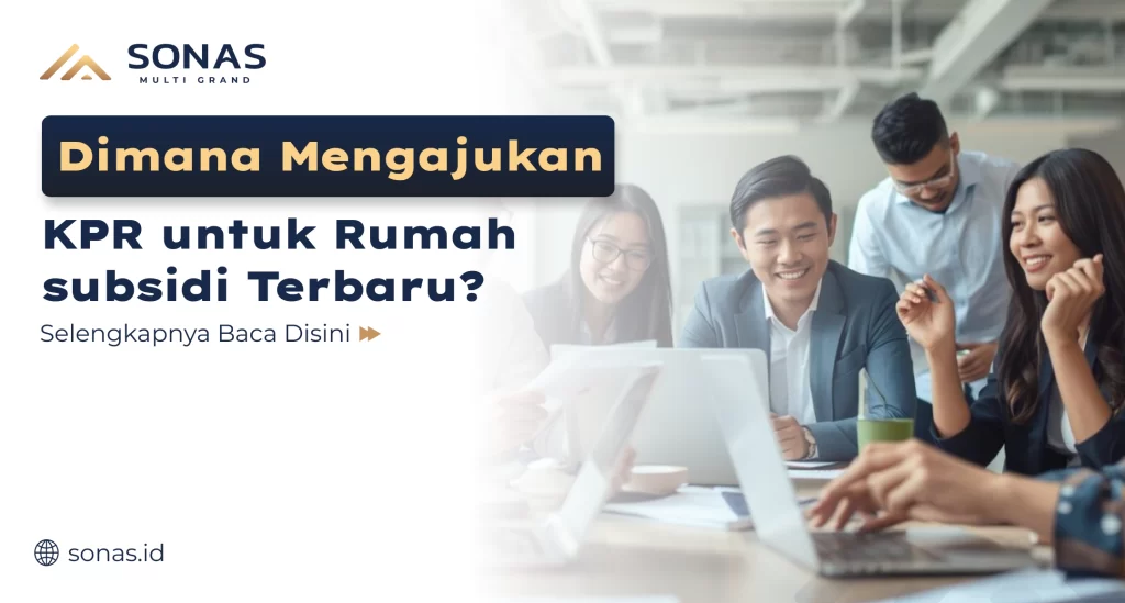 Dimana Mengajukan KPR Untuk Rumah Subsidi