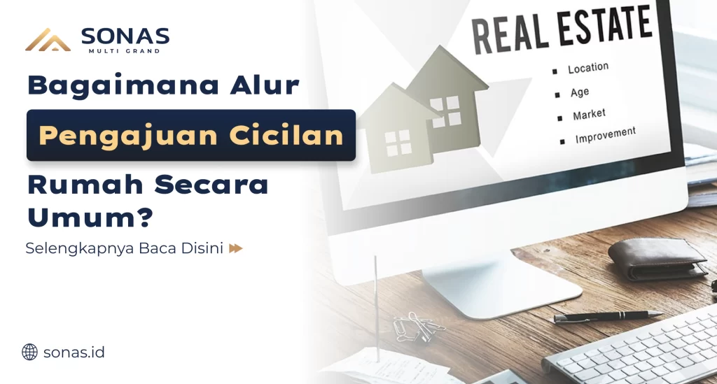 Bagaimana Alur Pengajuan Cicilan Rumah Secara Umum