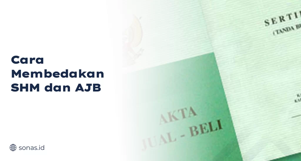 Cara Membedakan SHM dan AJB