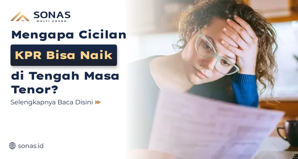 Mengapa Cicilan KPR Bisa Naik Di Tengah Masa Tenor