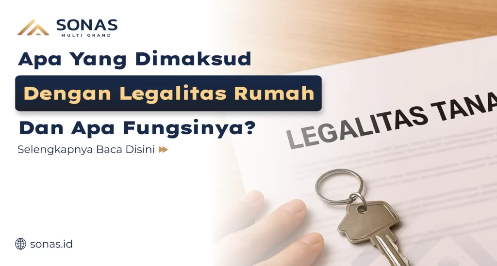 Apa Yang Dimaksud Dengan Legalitas Rumah dan Apa Fungsinya?