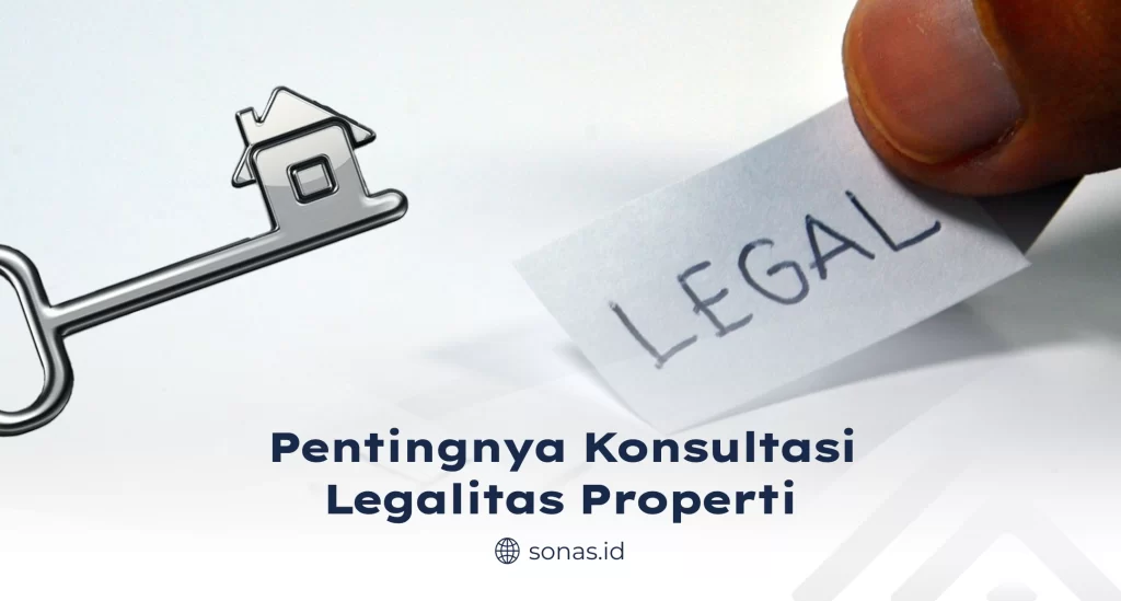 Pentingnya Konsultasi Legalitas Properti